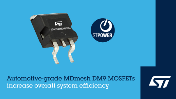 意法半导体车规MDmesh DM9超结MOSFET提升硅片能效